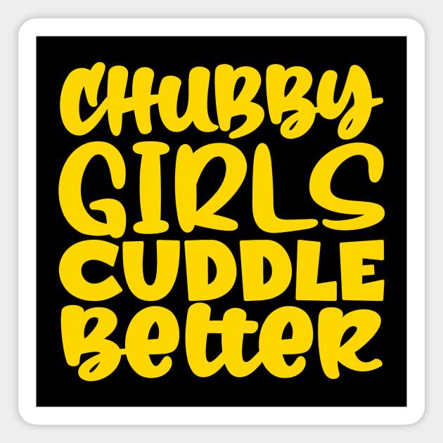 Chubby Girls Cuddle Better Magnet by colorsplash